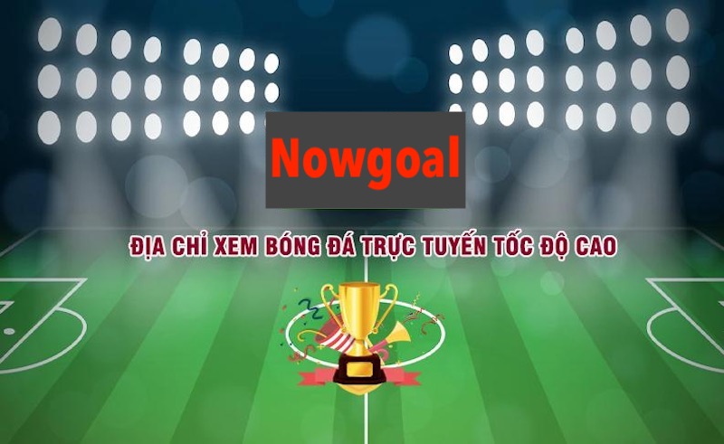 Nowgoal 70 Sứ mệnh, tầm nhìn của trang web Nowgoal